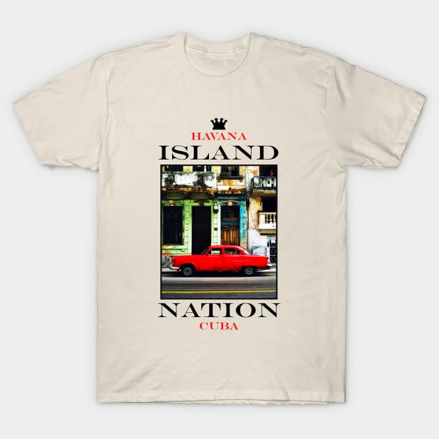 Island Nation Havana Cuba T shirt Vintage Cuban Car design T-Shirt by Jakavonis